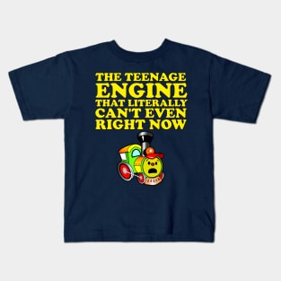 The Teenage Engine that literally can't even right now Kids T-Shirt